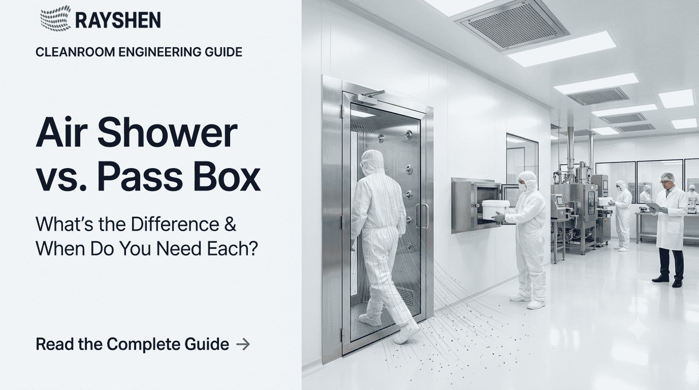 Air Shower vs. Pass Box: What's the Difference and When Do You Need Each?